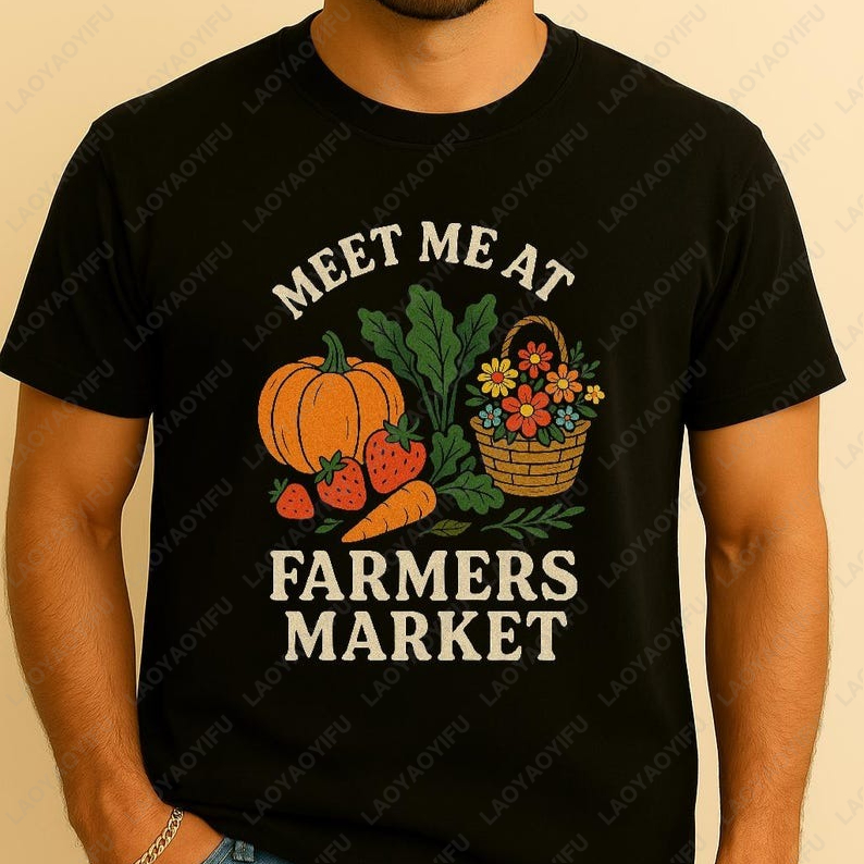 Women'S Fashion Market Size - Meet Me At Farmers Market Tees